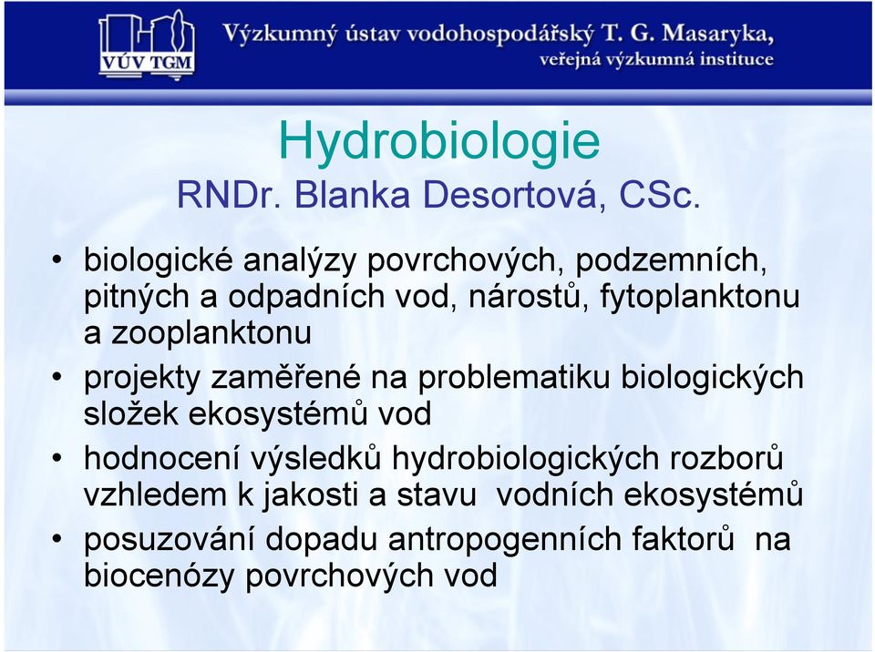 zooplanktonu projekty zaměřené na problematiku biologických složek ekosystémů vod hodnocení