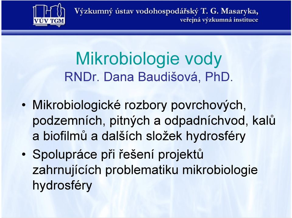 odpadníchvod, kalů a biofilmů a dalších složek hydrosféry