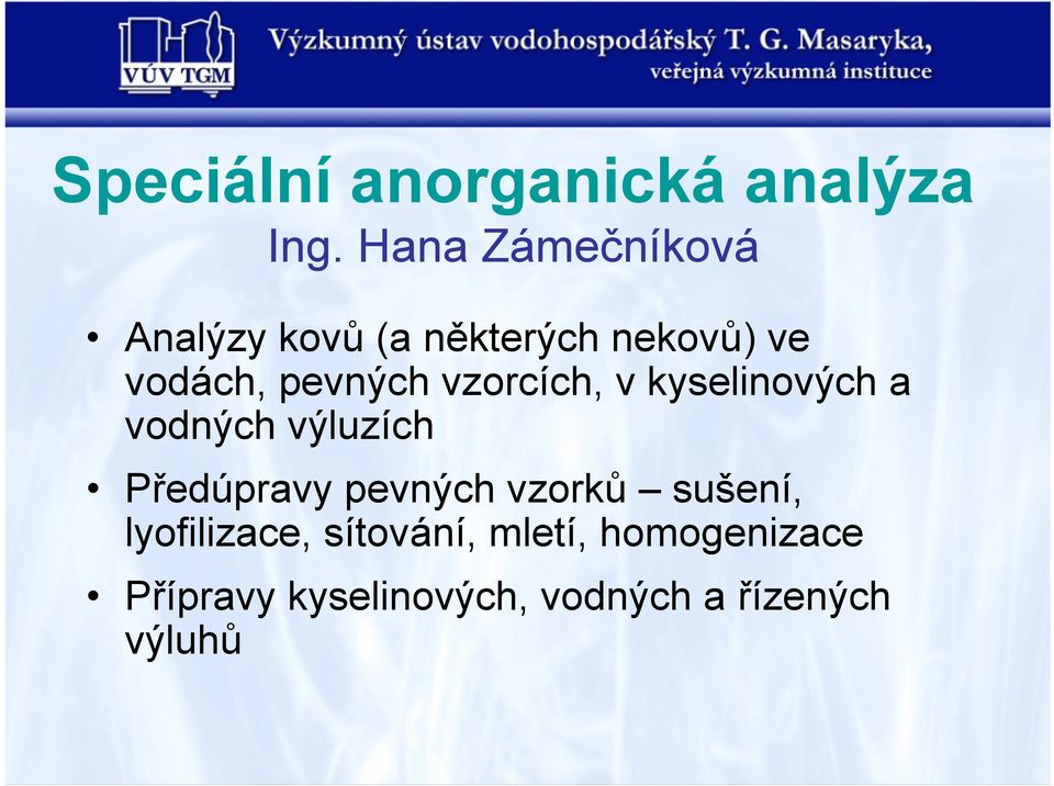 pevných vzorcích, v kyselinových a vodných výluzích Předúpravy