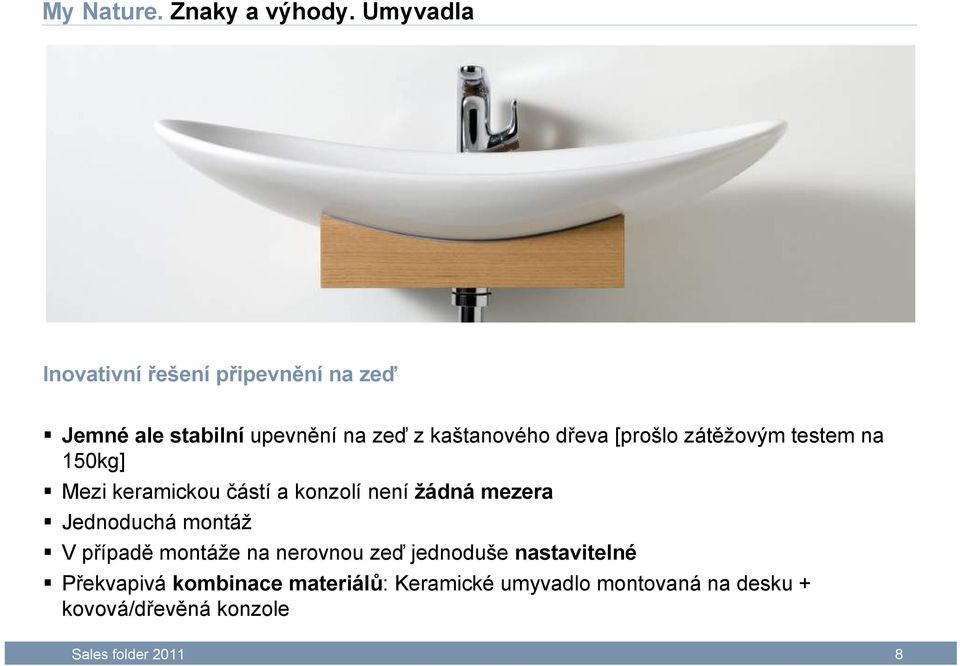 [prošlo zátěžovým testem na 150kg] Mezi keramickou částí a konzolí není žádná mezera Jednoduchá