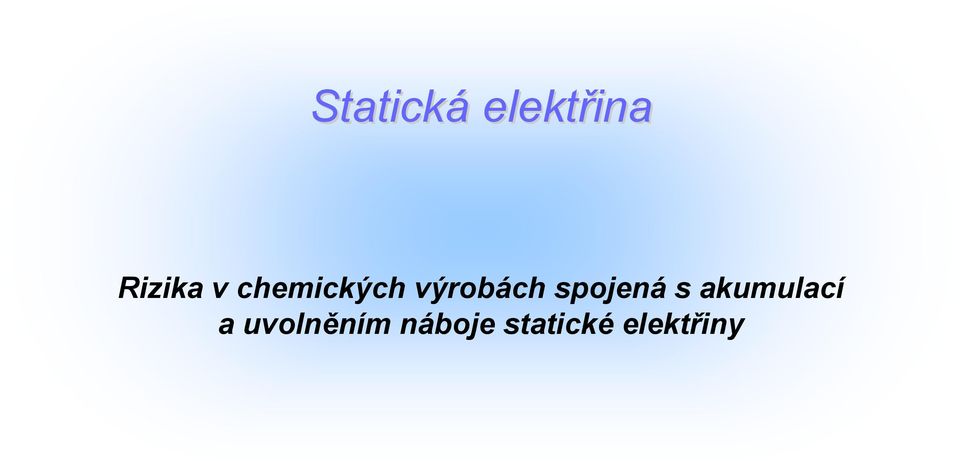 Rizika v chemických výrobách spojená s akumulací a uvolněním náboje  statické elektřiny - PDF Stažení zdarma