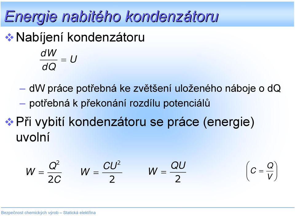 potřebná k překonání rozdílu potenciálů Při vybití