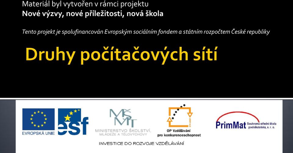 projekt je spolufinancován Evropským