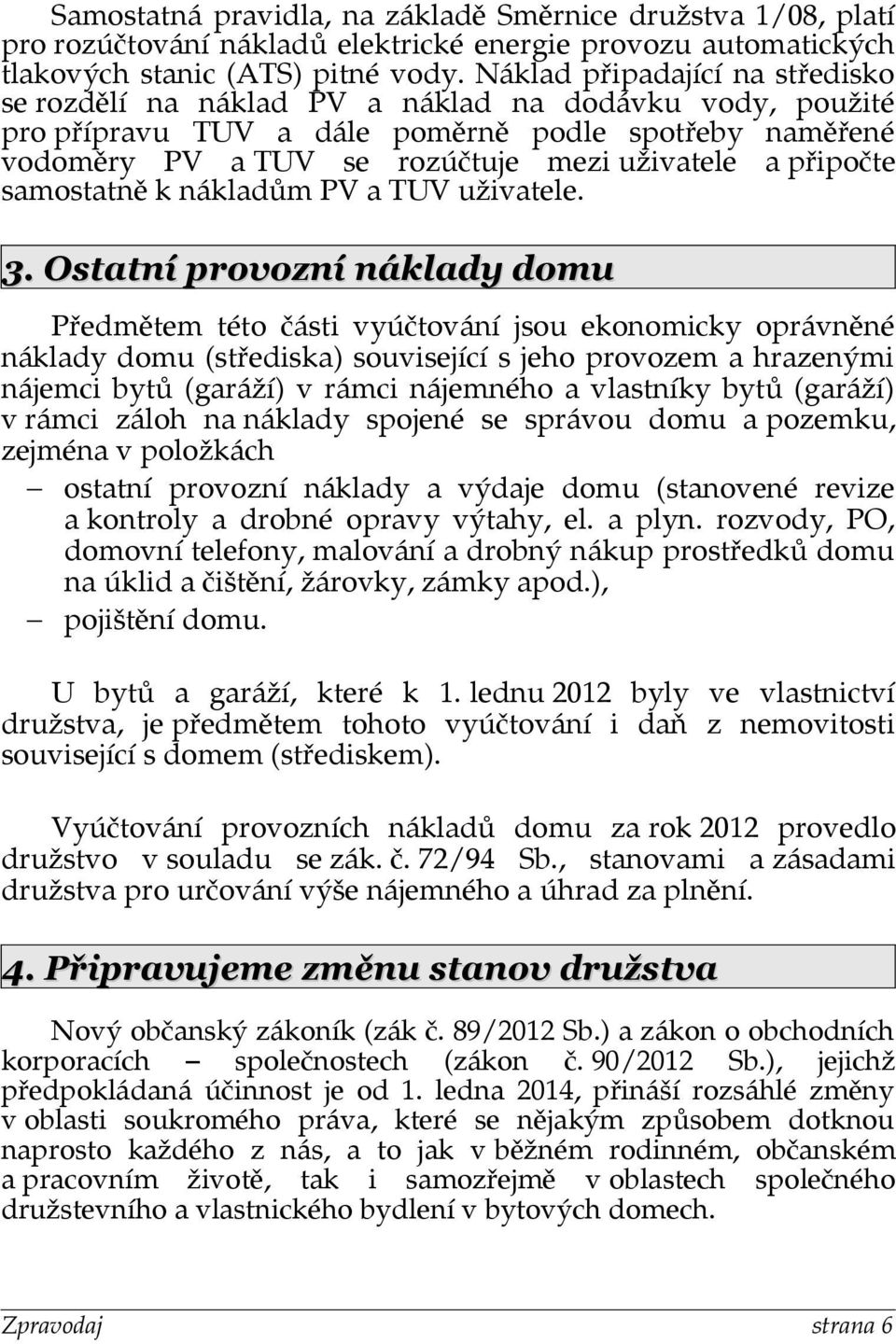 připočte samostatně k nákladům PV a TUV uživatele. 3.