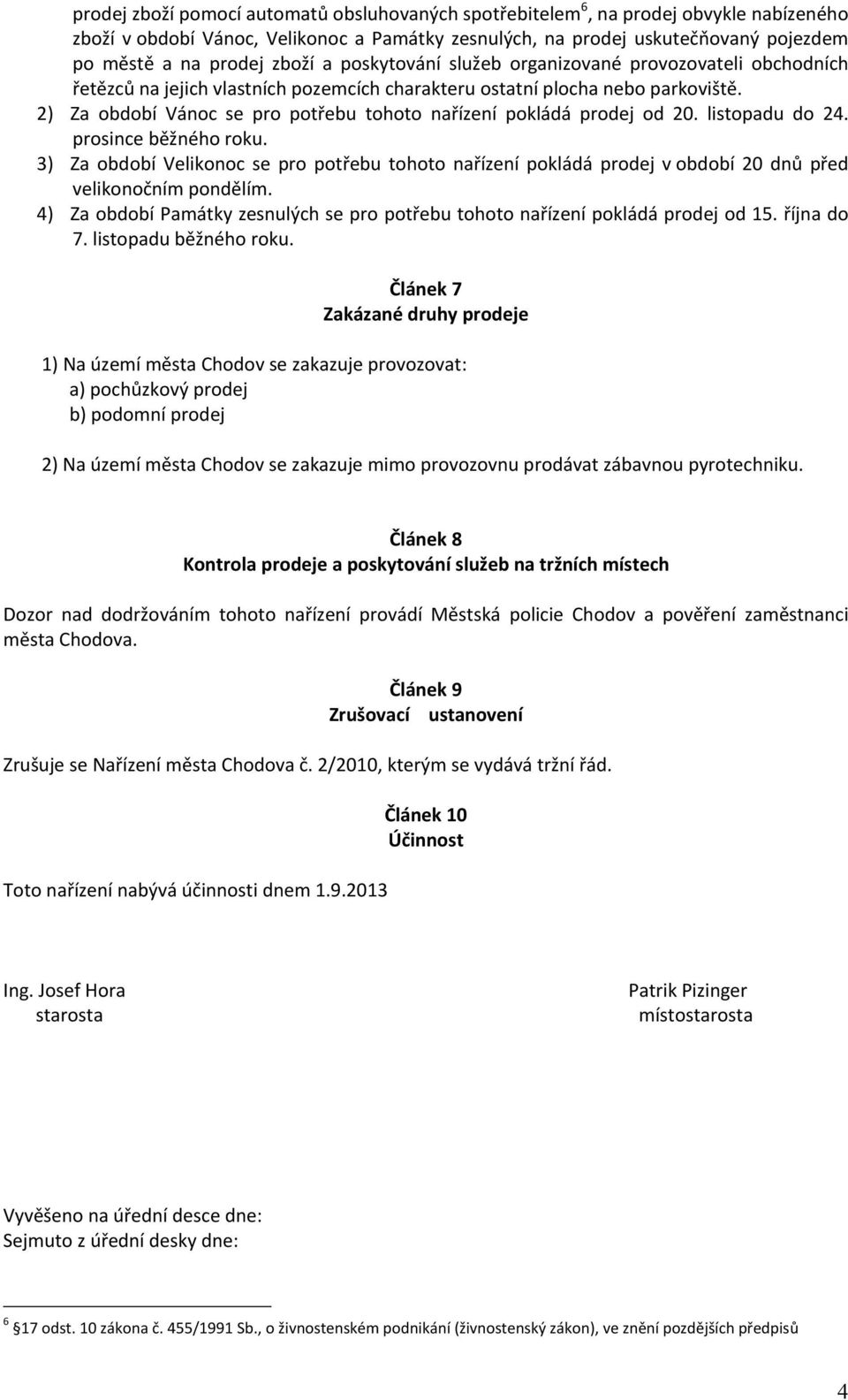 2) Za období Vánoc se pro potřebu tohoto nařízení pokládá prodej od 20. listopadu do 24. prosince běžného roku.