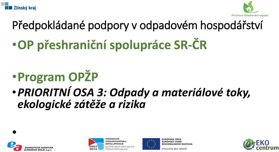 SR-ČR Program OPŽP PRIORITNÍ OSA 3: