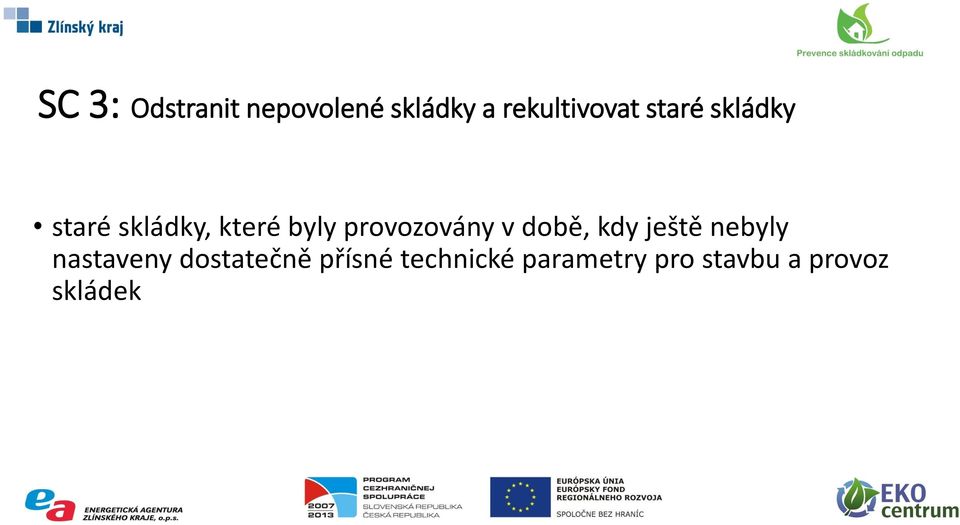 provozovány v době, kdy ještě nebyly nastaveny