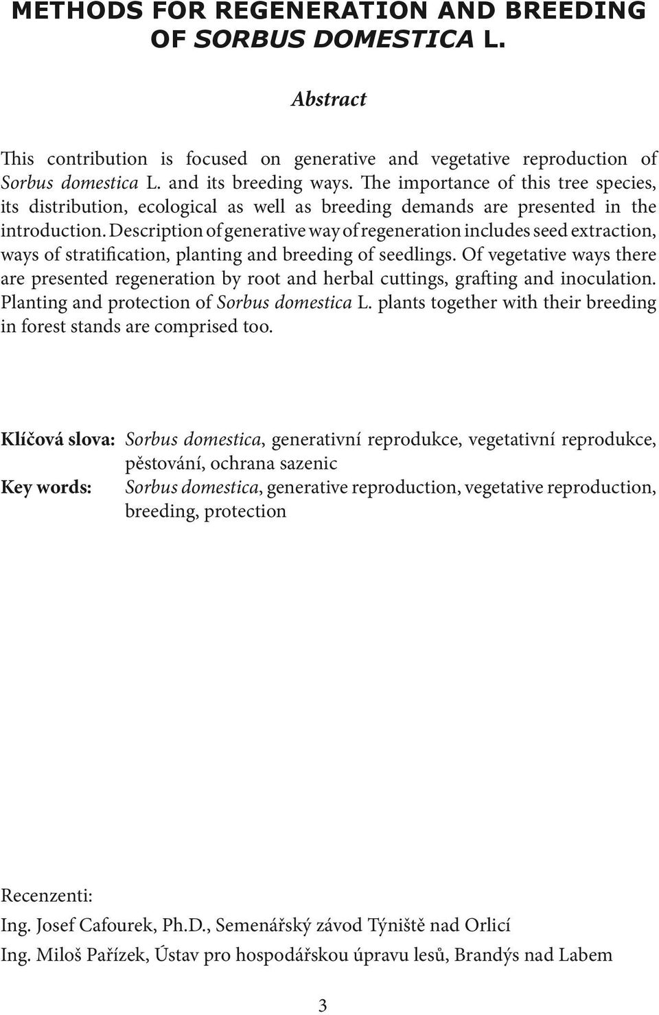 Description of generative way of regeneration includes seed extraction, ways of stratification, planting and breeding of seedlings.
