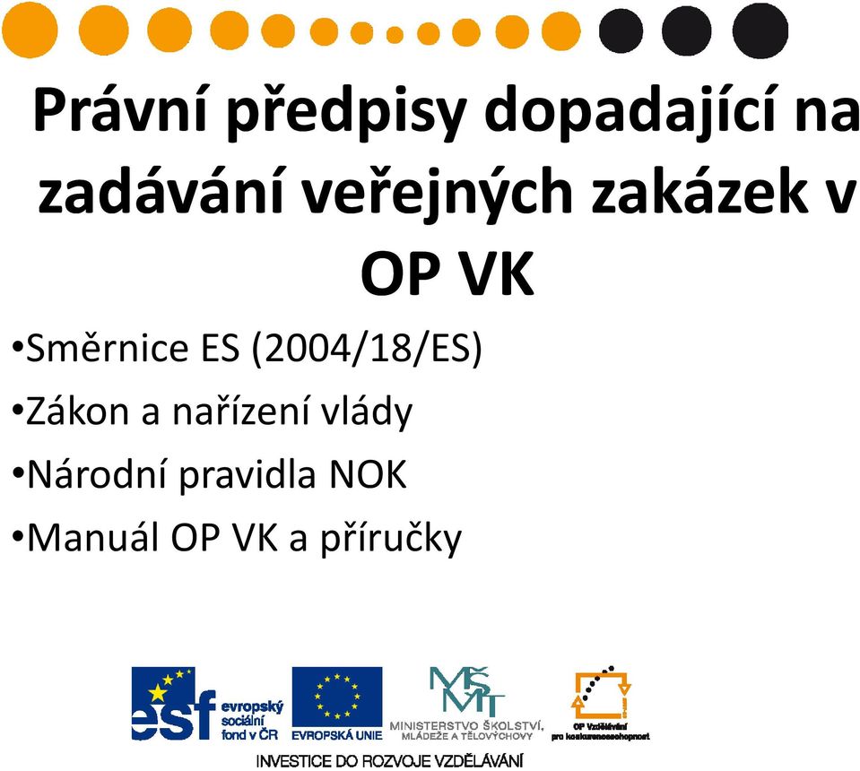 (2004/18/ES) Zákon a nařízení vlády