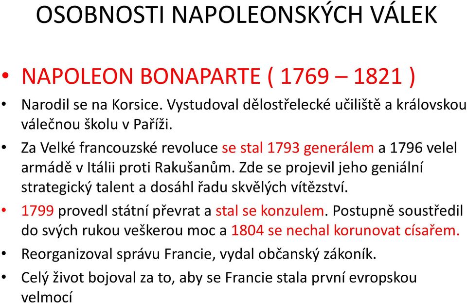 Za Velké francouzské revoluce se stal 1793 generálem a 1796 velel armádě v Itálii proti Rakušanům.