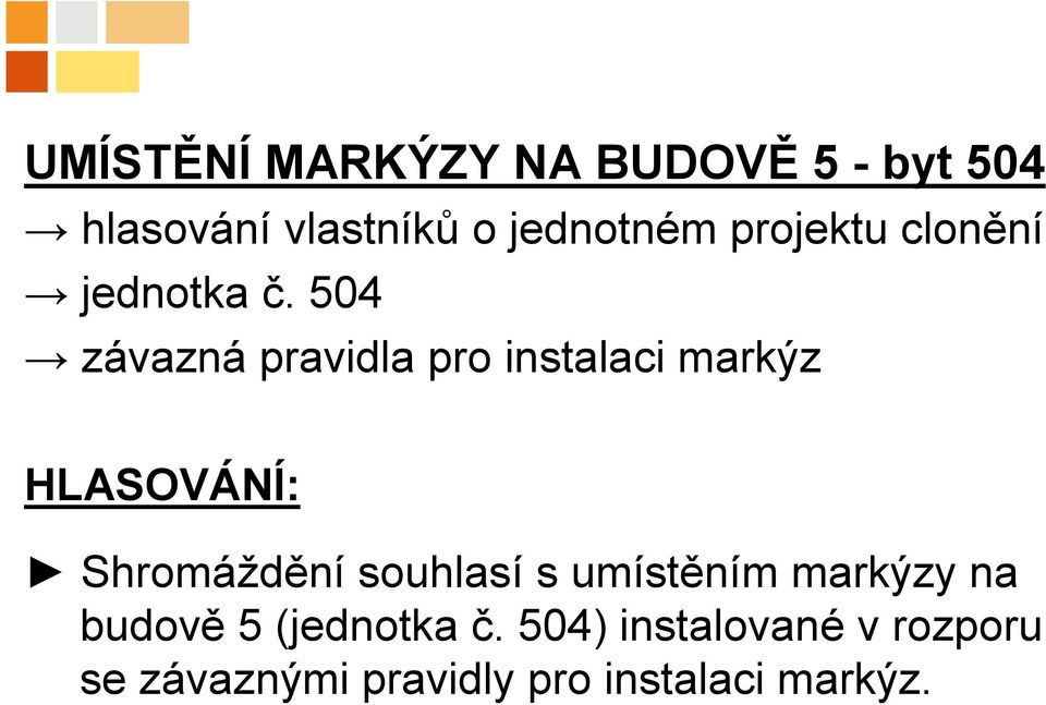 HLASOVÁNÍ: Shromáždění souhlasí s umístěním markýzy na budově 5