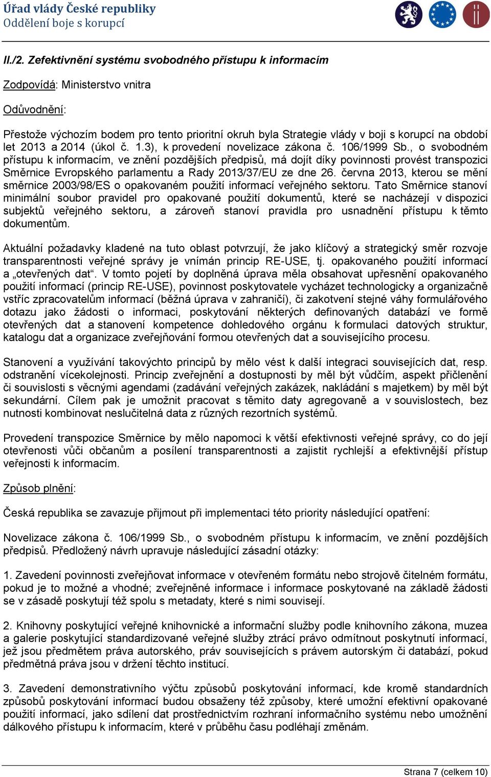 2013 a 2014 (úkol č. 1.3), k provedení novelizace zákona č. 106/1999 Sb.