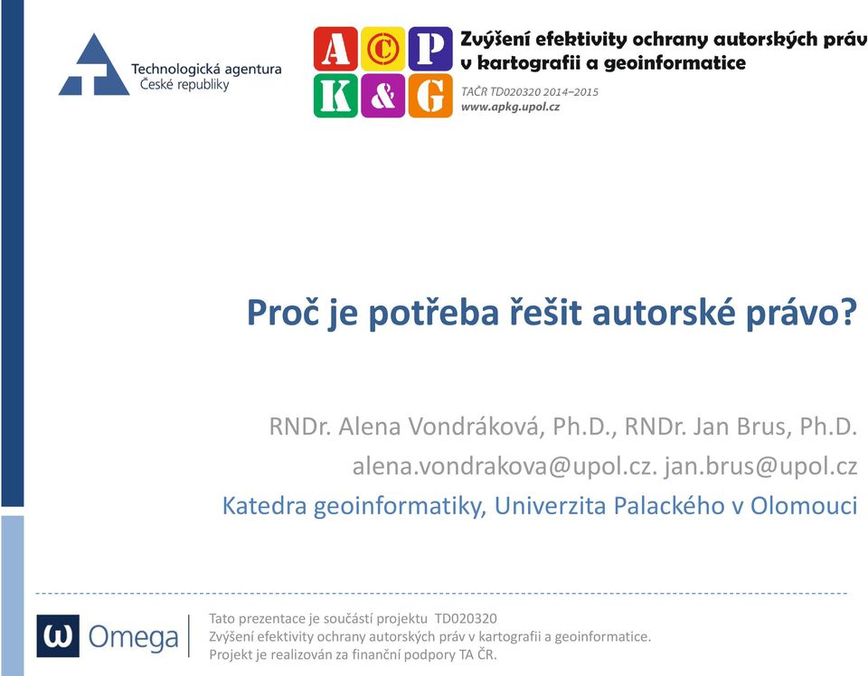 vondrakova@upol.cz. jan.brus@upol.