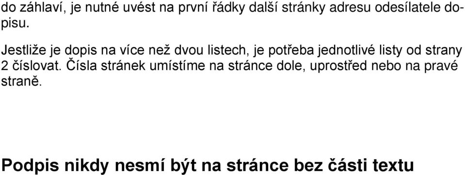 Jestliže je dpis na více než dvu listech, je ptřeba jedntlivé listy d