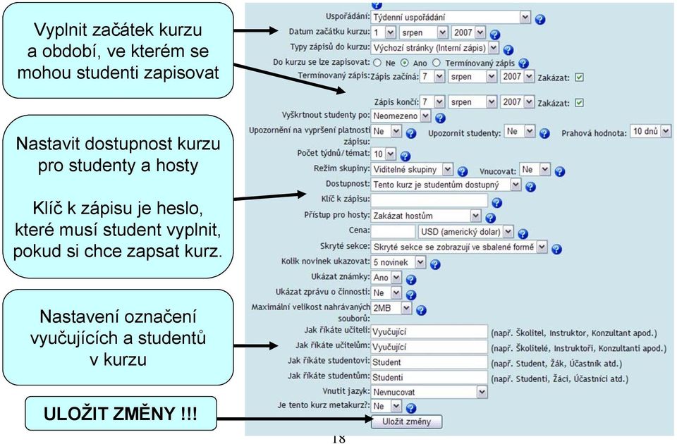 zápisu je heslo, které musí student vyplnit, pokud si chce zapsat