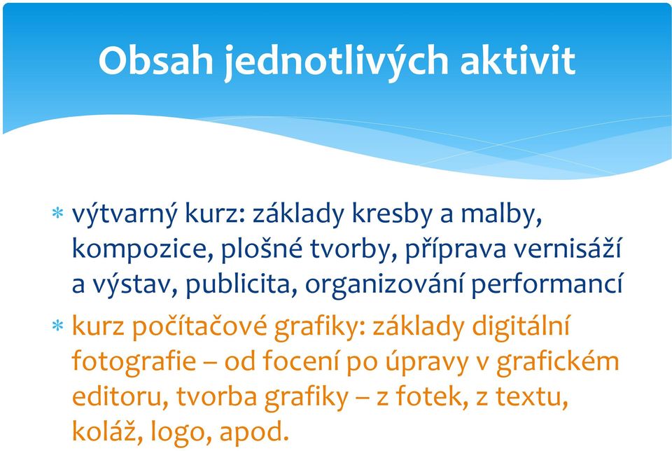 organizování performancí kurz počítačové grafiky: základy digitální