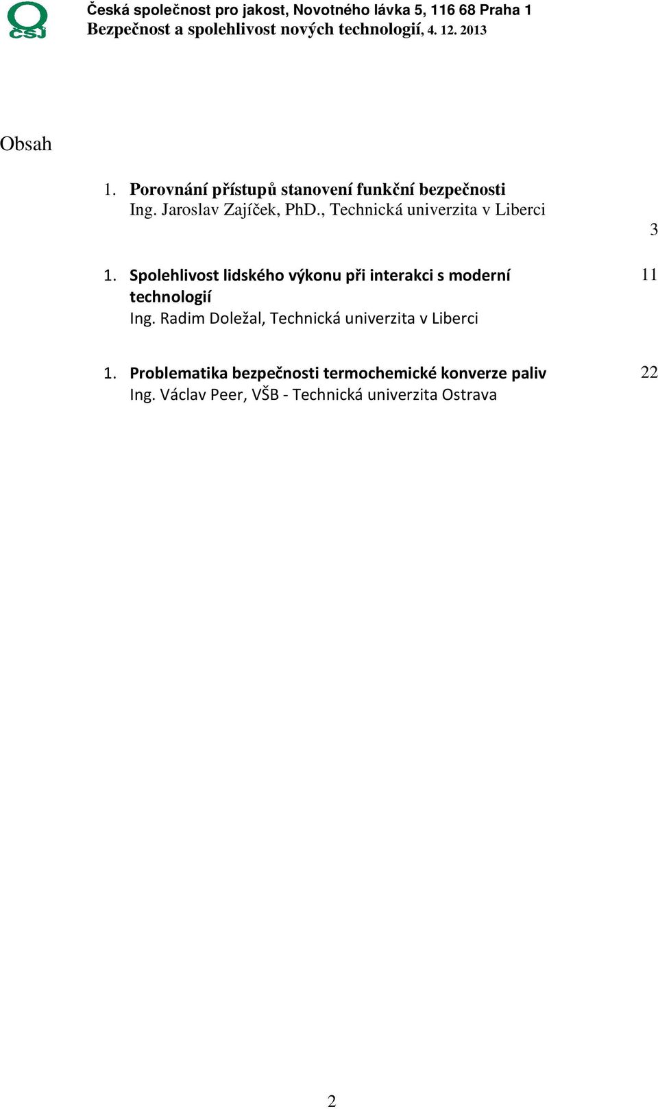 Spolehlivost lidského výkonu při interakci s moderní technologií Ing.