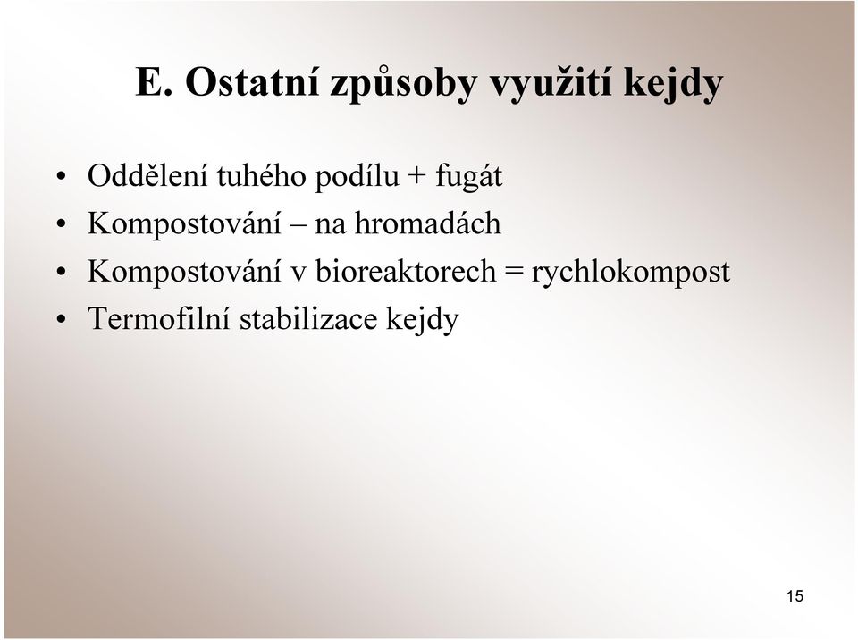 hromadách Kompostování v bioreaktorech =