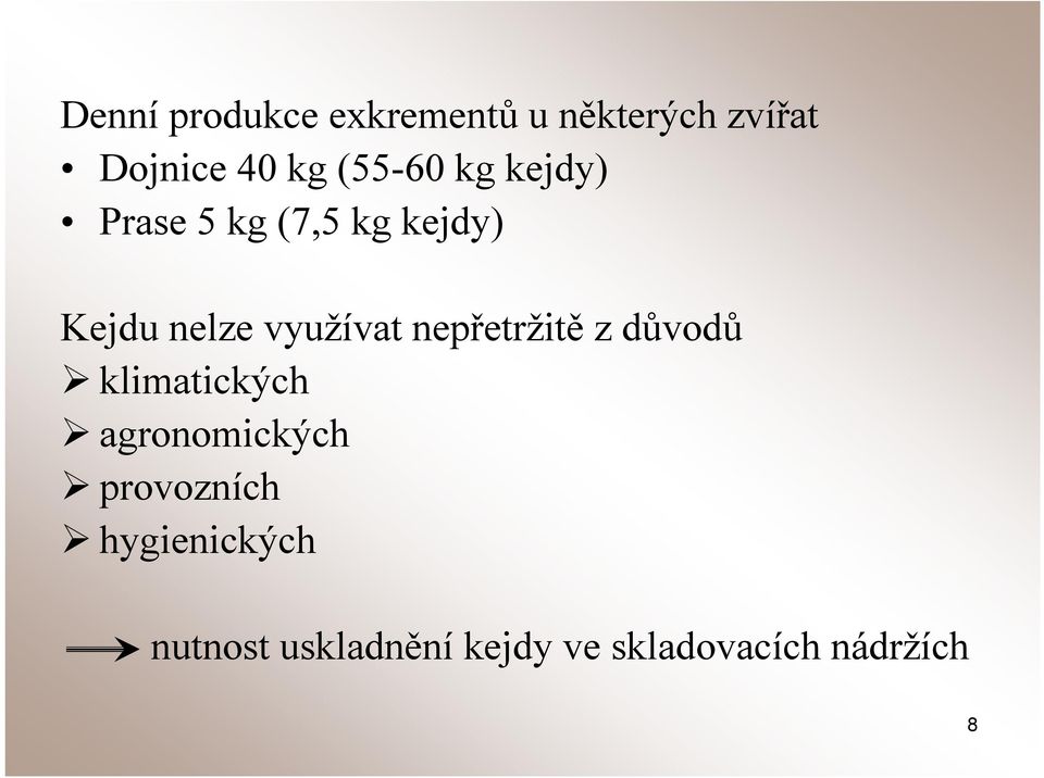 využívat nepřetržitě z důvodů klimatických agronomických