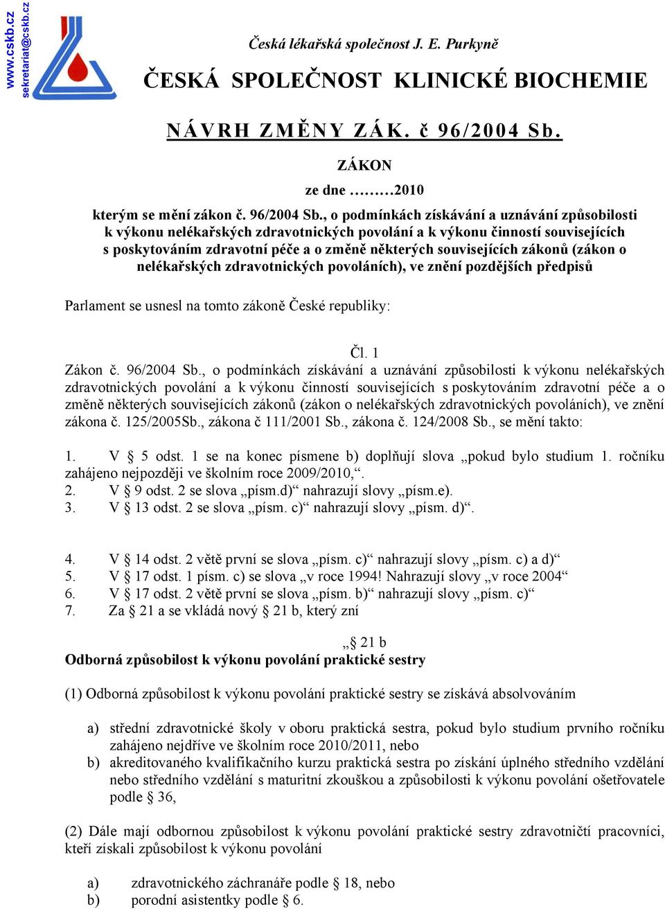 , o podmínkách získávání a uznávání způsobilosti k výkonu nelékařských zdravotnických povolání a k výkonu činností souvisejících s poskytováním zdravotní péče a o změně některých souvisejících zákonů