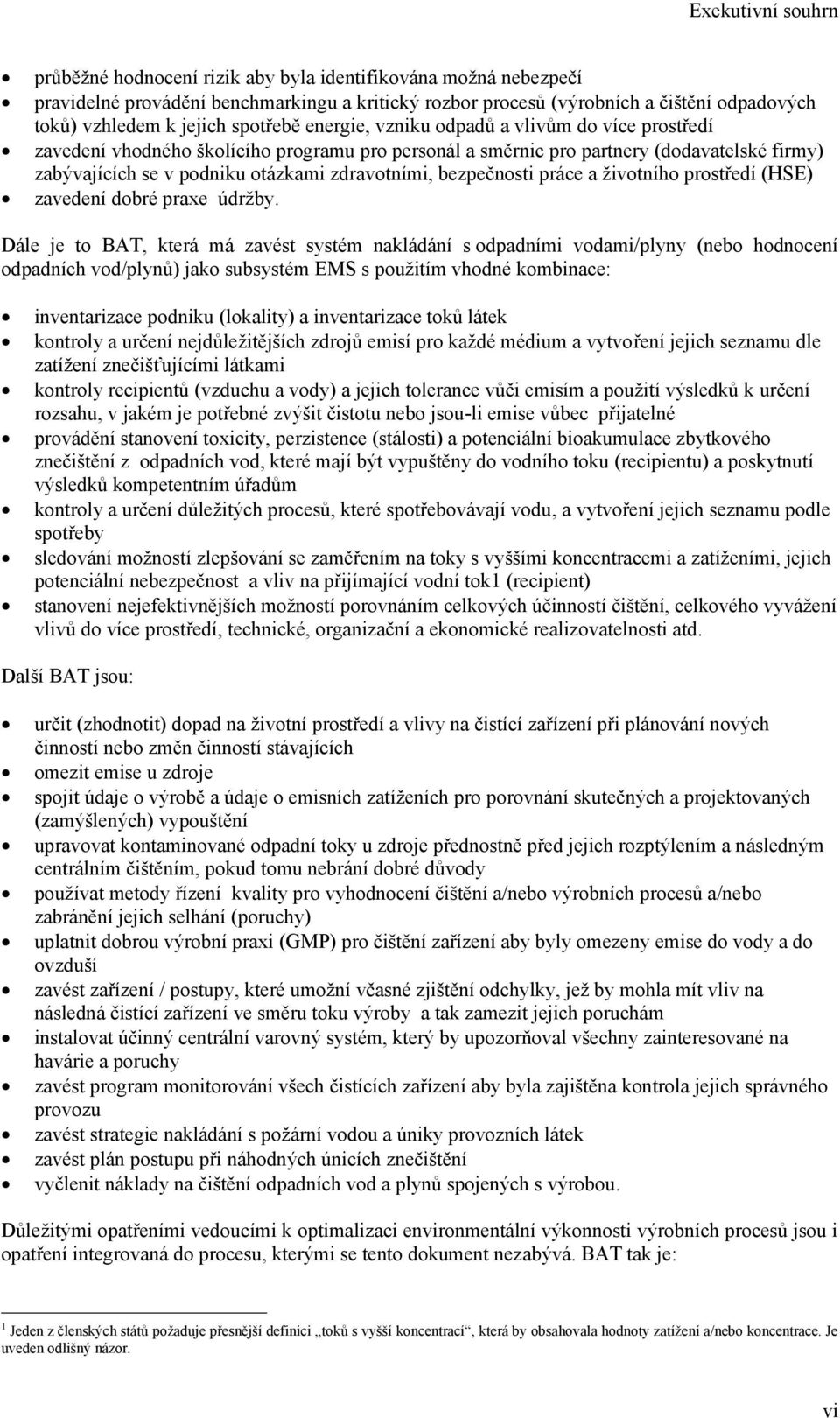 zdravotními, bezpečnosti práce a ţivotního prostředí (HSE) zavedení dobré praxe údrţby.