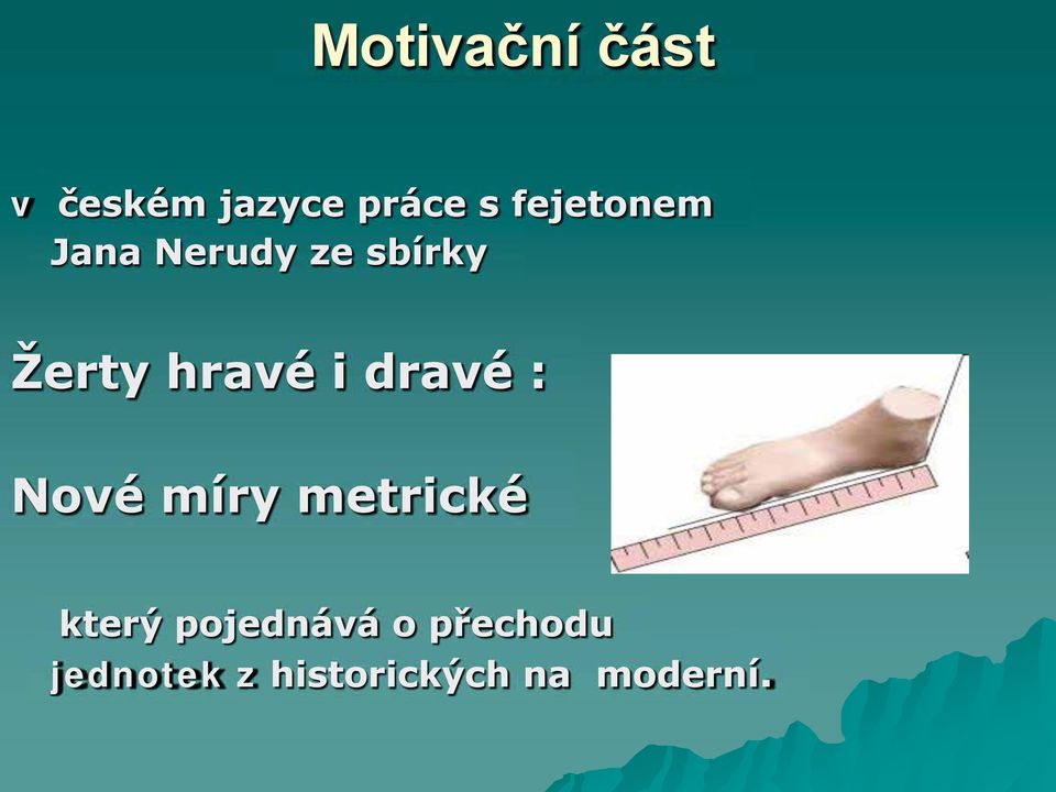 i dravé : Nové míry metrické který