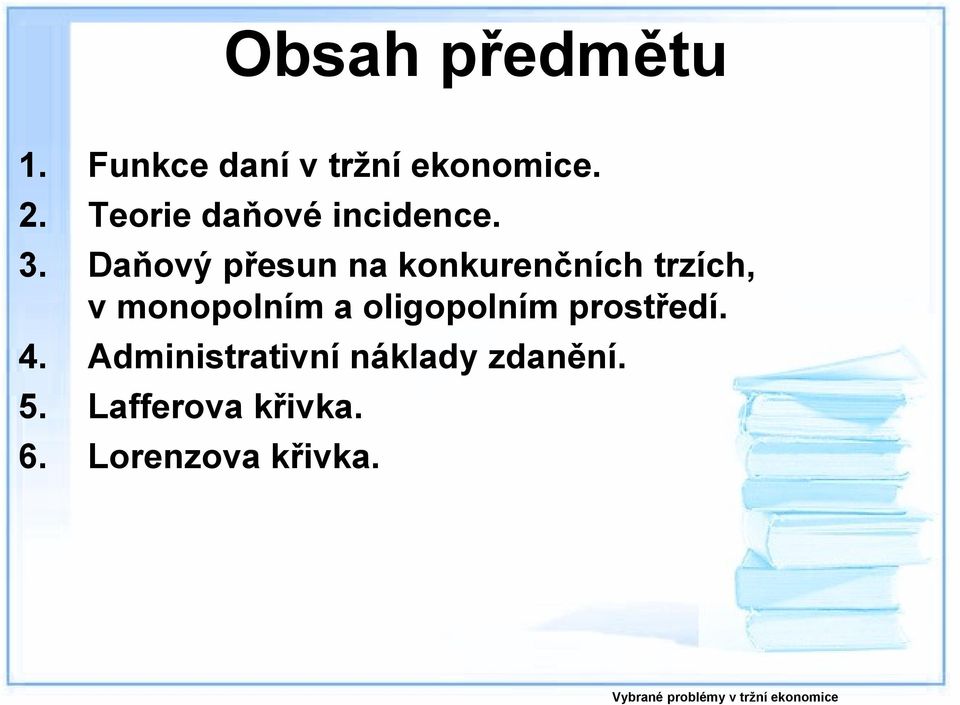 Daňový přesun na konkurenčních trzích, v monopolním a oligopolním