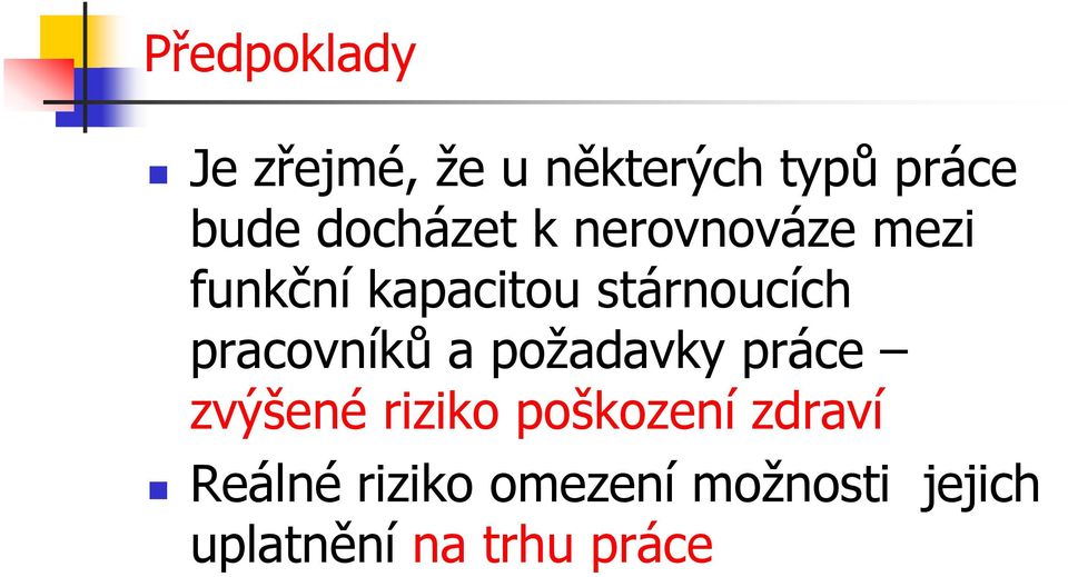 pracovníků a požadavky práce zvýšené riziko poškození