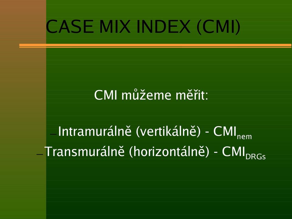 (vertikálně) - CMI nem