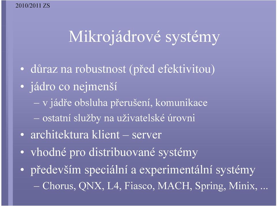úrovni architektura klient server vhodné pro distribuované systémy především