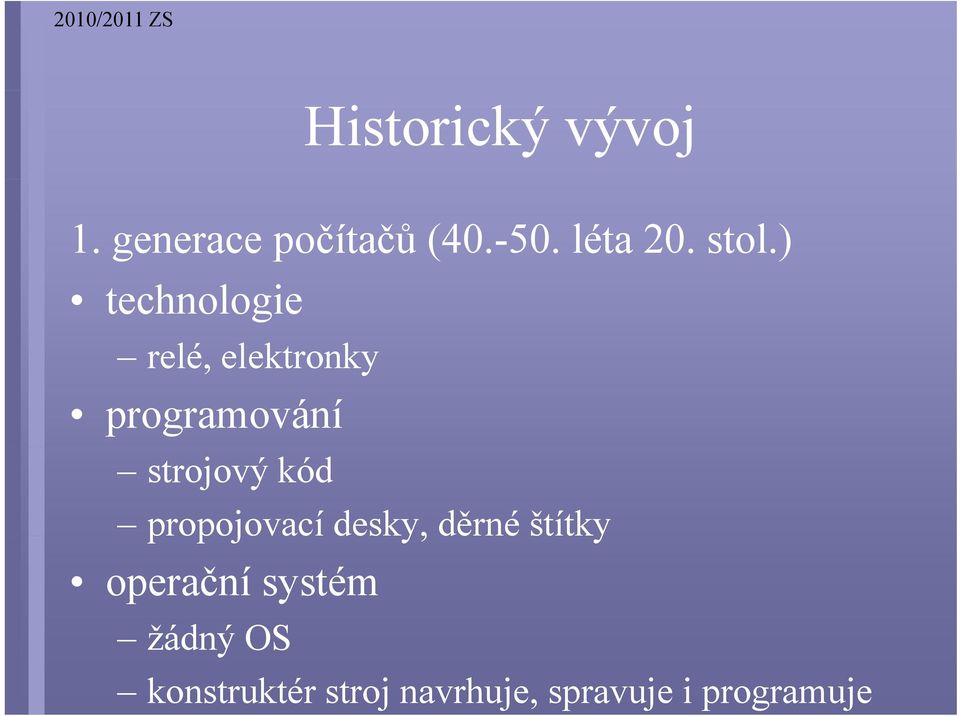 strojový kód propojovací p desky, děrné štítky operační