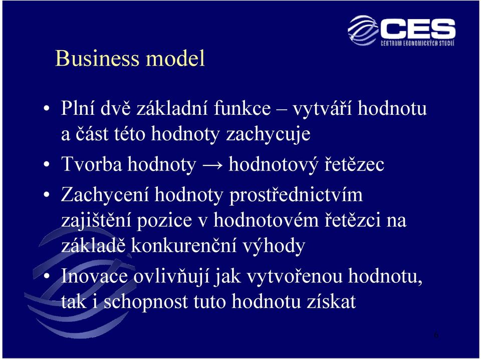 prostřednictvím zajištění pozice v hodnotovém řetězci na základě