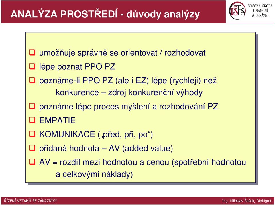 poznáme lépe proces myšlení a rozhodování PZ PZ EMPATIE KOMUNIKACE ( před, při, při, po ) přidaná
