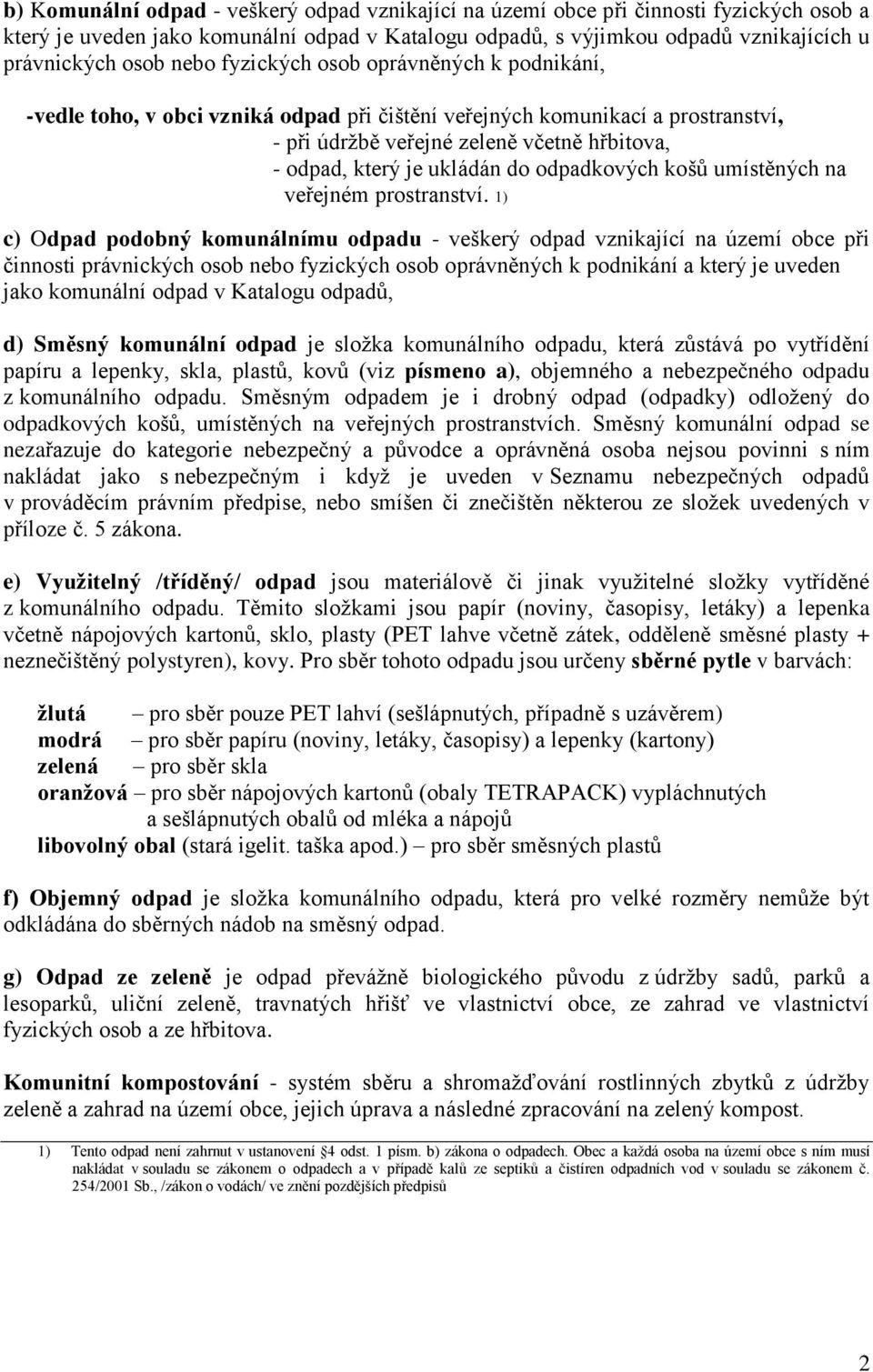 do odpadkových košů umístěných na veřejném prostranství.