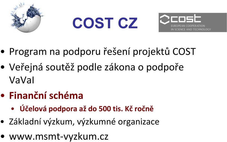 Finanční schéma Účelovápodpora aždo 500 tis.