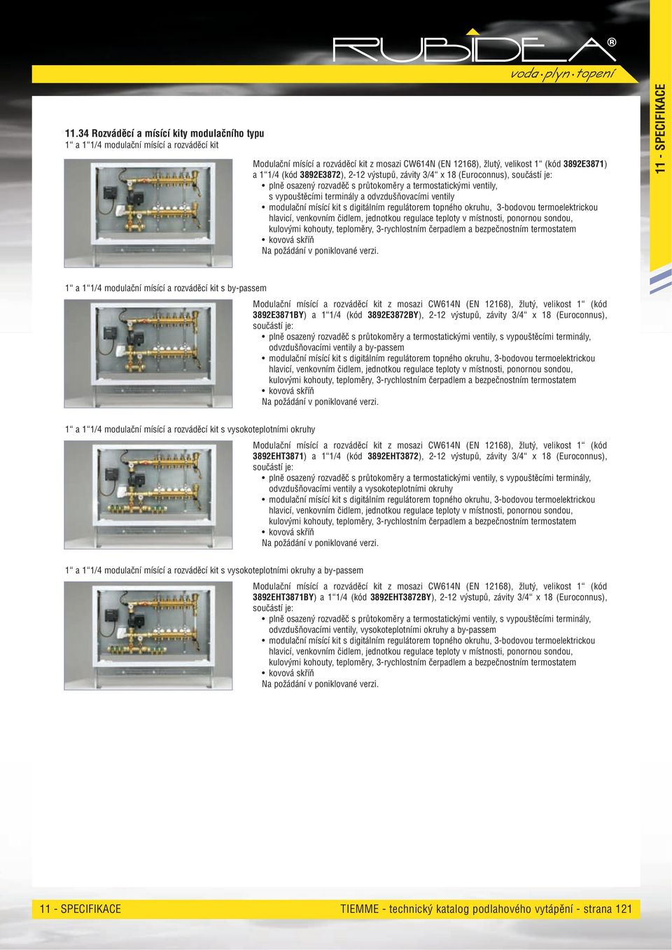 by-passem Modulační mísící a rozváděcí kit z mosazi CW614N (EN 12168), žlutý, velikost 1 (kód 3892E3871BY) a 1 1/4 (kód 3892E3872BY), 2-12 výstupů, závity 3/4 x 18 (Euroconnus), s vypouštěcími