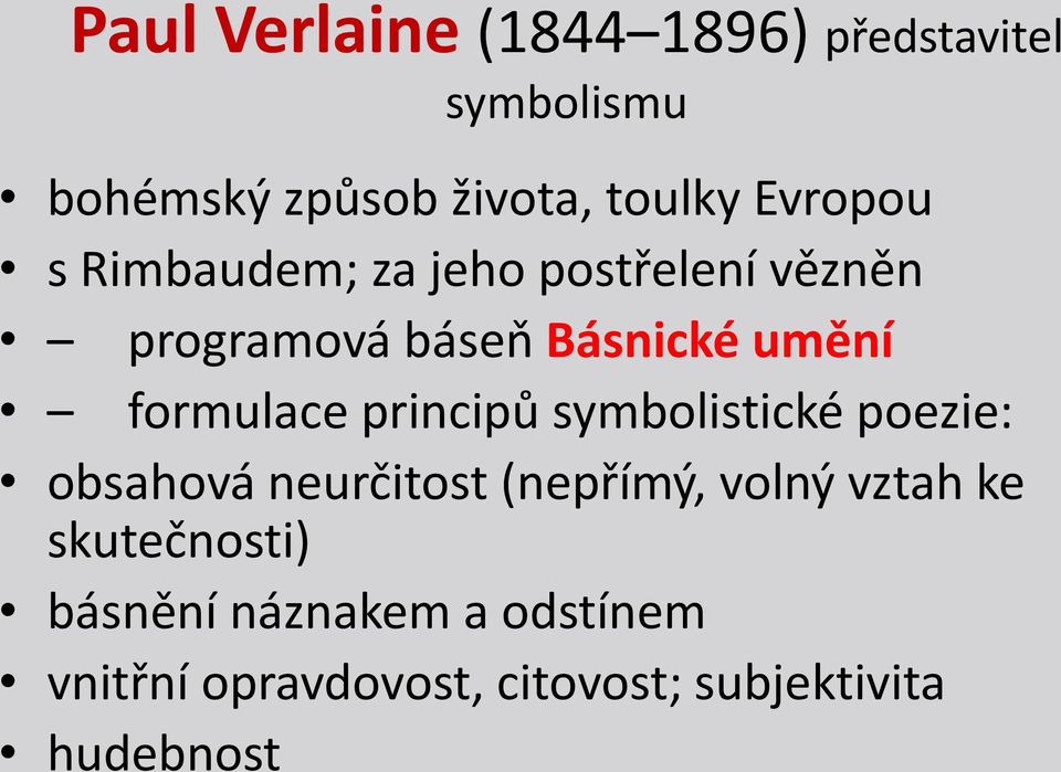 formulace principů symbolistické poezie: obsahová neurčitost (nepřímý, volný vztah