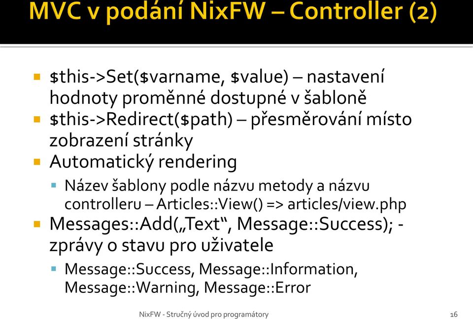názvu controlleru Articles::View() => articles/view.