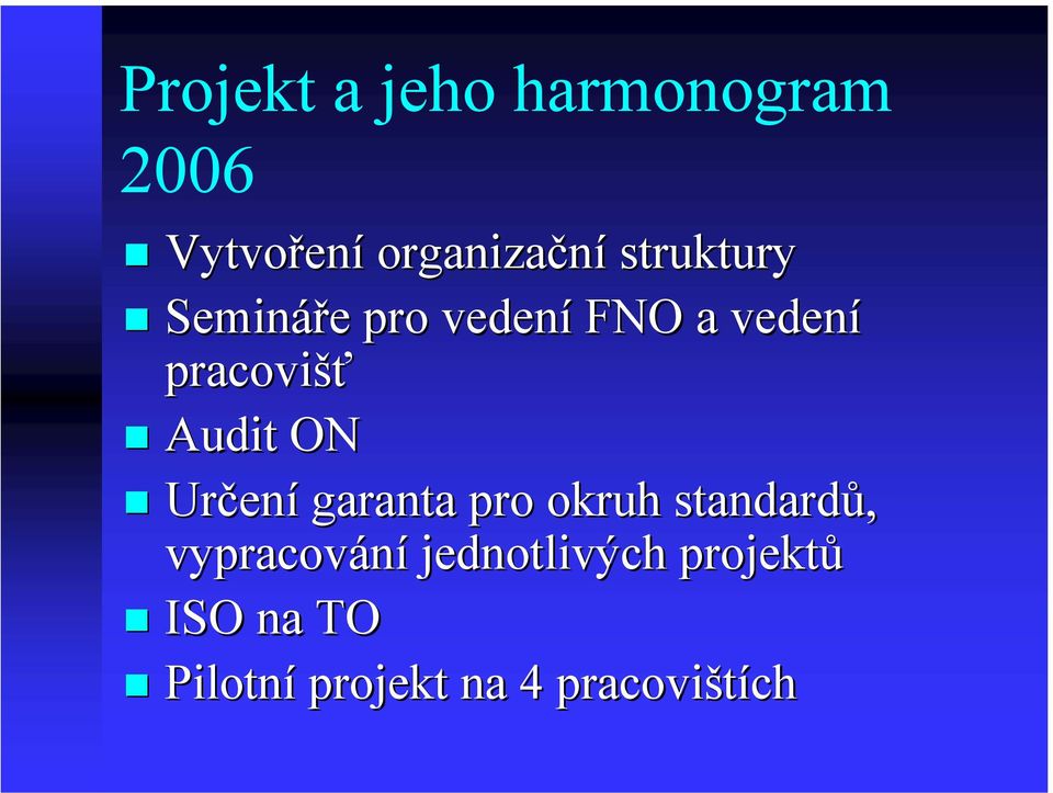 Audit ON Určen ení garanta pro okruh standardů, vypracování