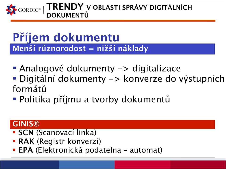 výstupních formátů Politika příjmu a tvorby dokumentů GINIS SCN