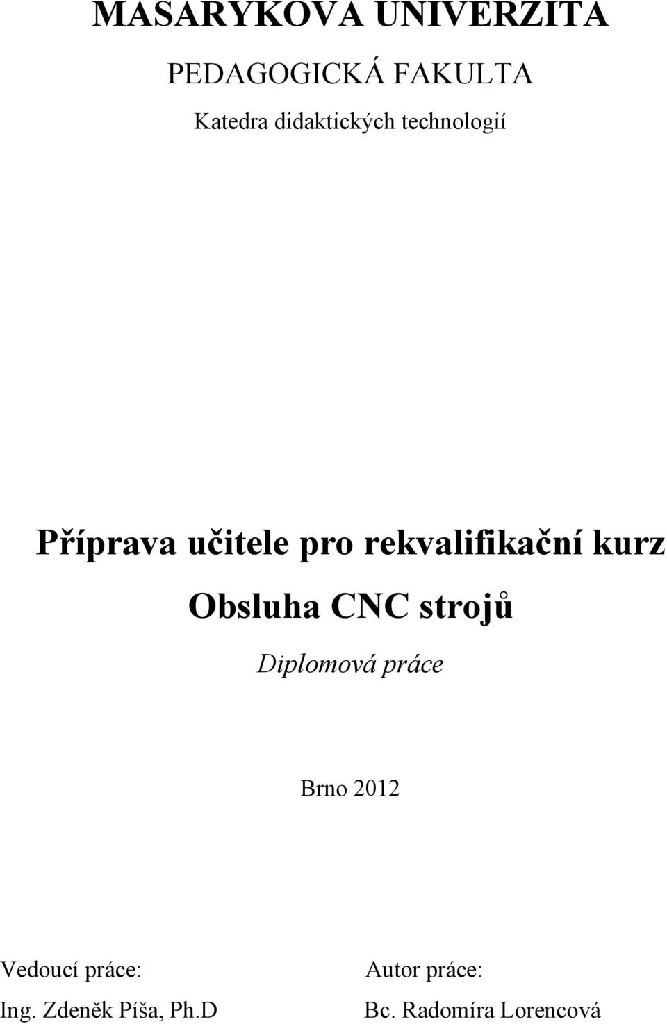 rekvalifikační kurz Obsluha CNC strojů Diplomová práce Brno