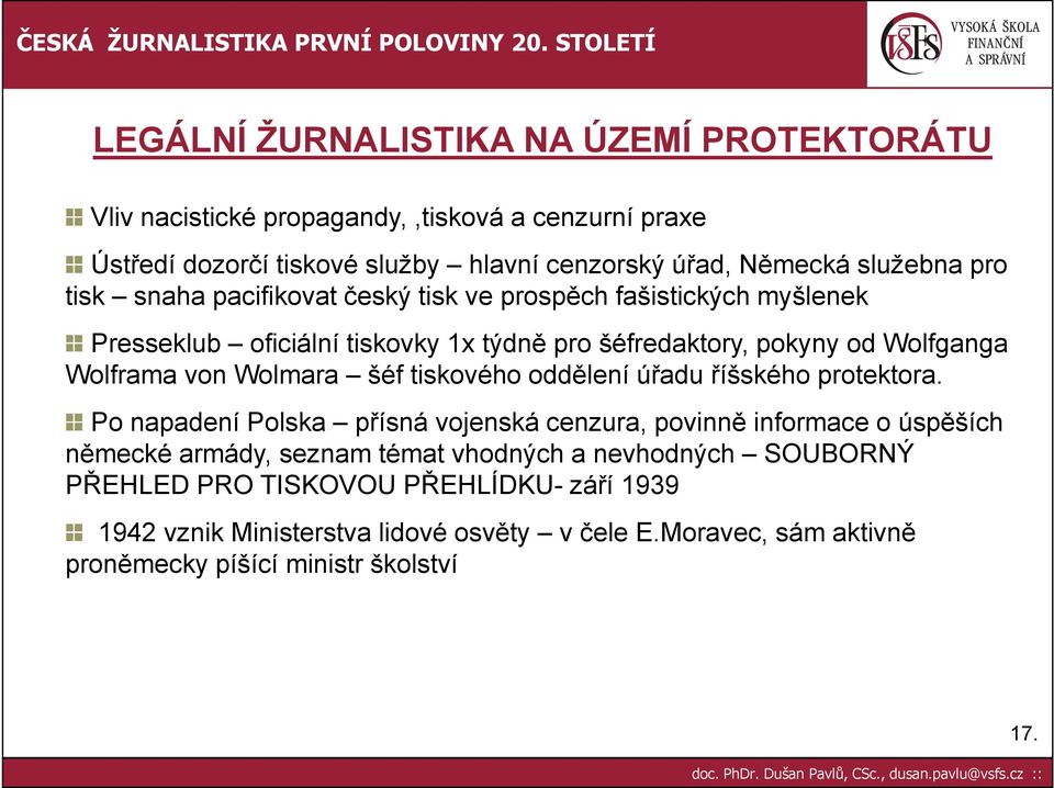 Wolmara šéf tiskového oddělení úřadu říšského protektora.