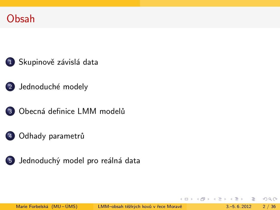 Jednoduchý model pro reálná data Marie Forbelská (MU