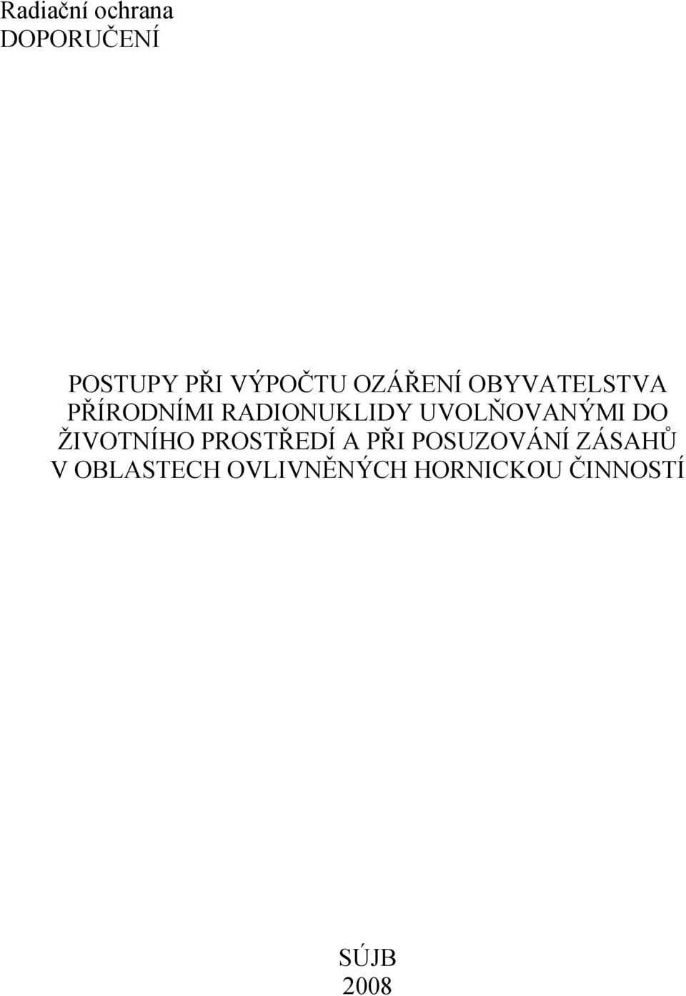 UVOLŇOVANÝMI DO ŽIVOTNÍHO PROSTŘEDÍ A PŘI