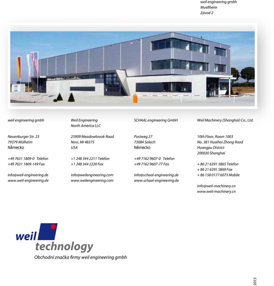 de www.weil-engineering.de 25909 Meadowbrook Road Novi, MI 48375 USA +1 248 344 2211 Telefon +1 248 344 2220 Fax info@weilengineering.