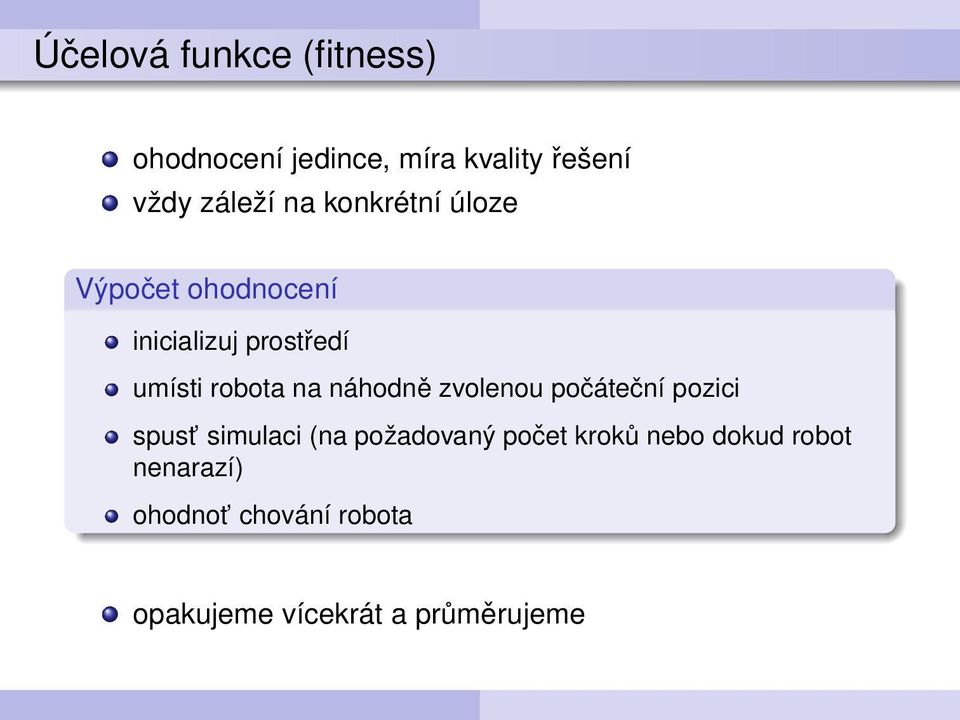 náhodně zvolenou počáteční pozici spust simulaci (na požadovaný počet kroků