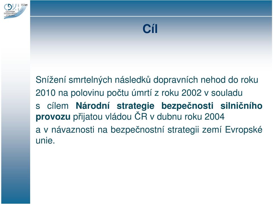 strategie bezpečnosti silničního provozu přijatou vládoučr v