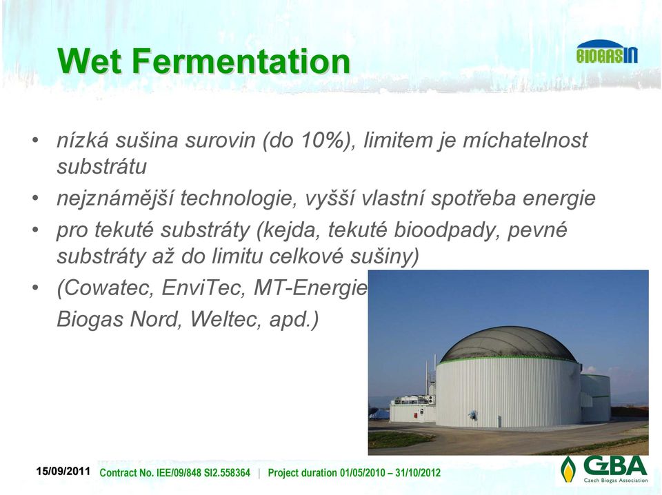 tekuté substráty (kejda, tekuté bioodpady, pevné substráty až do limitu