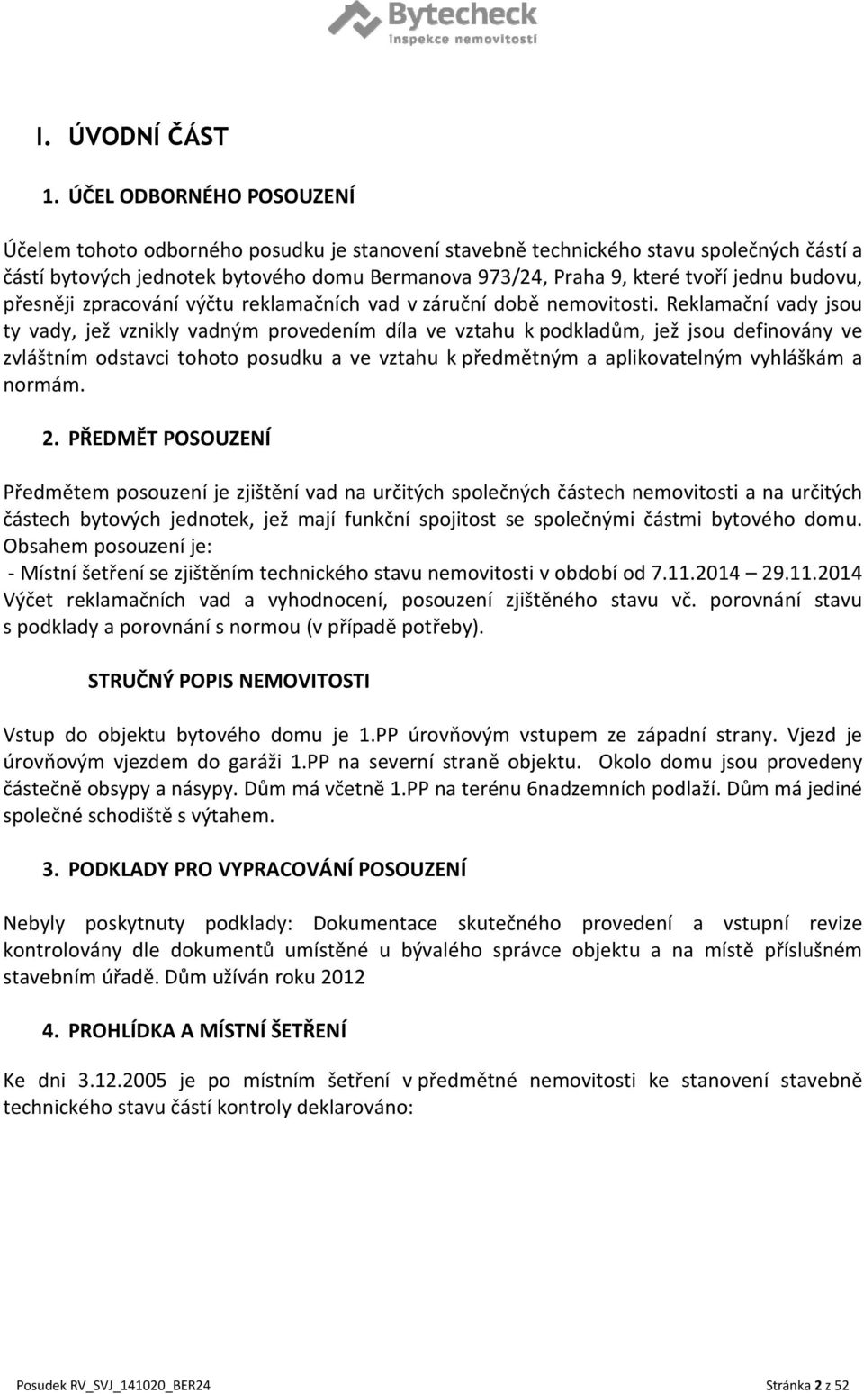 budovu, přesněji zpracování výčtu reklamačních vad v záruční době nemovitosti.