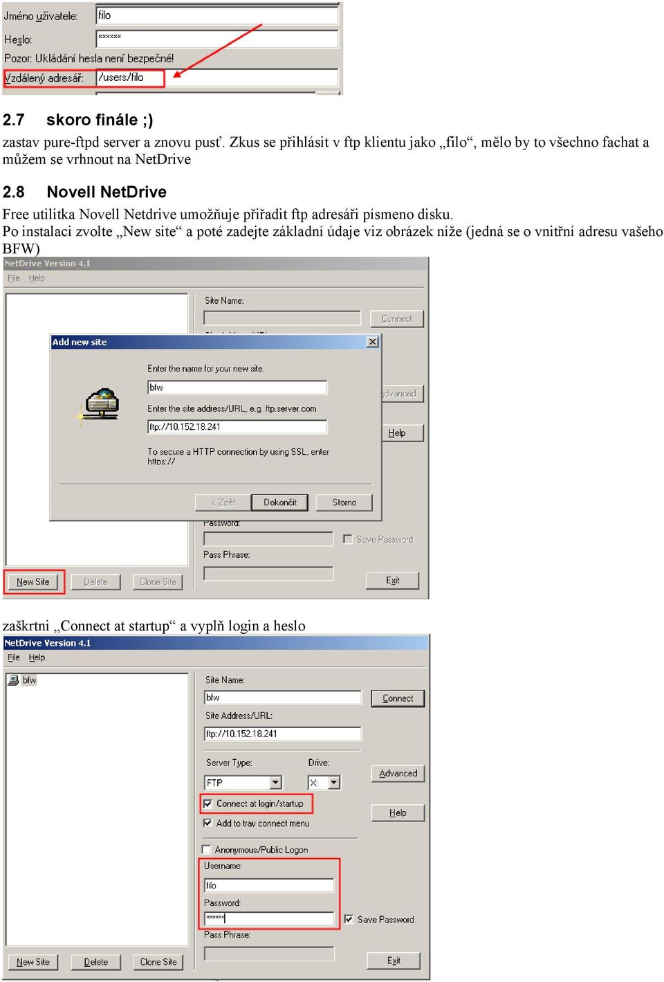 8 Novell NetDrive Free utilitka Novell Netdrive umožňuje přiřadit ftp adresáři písmeno disku.